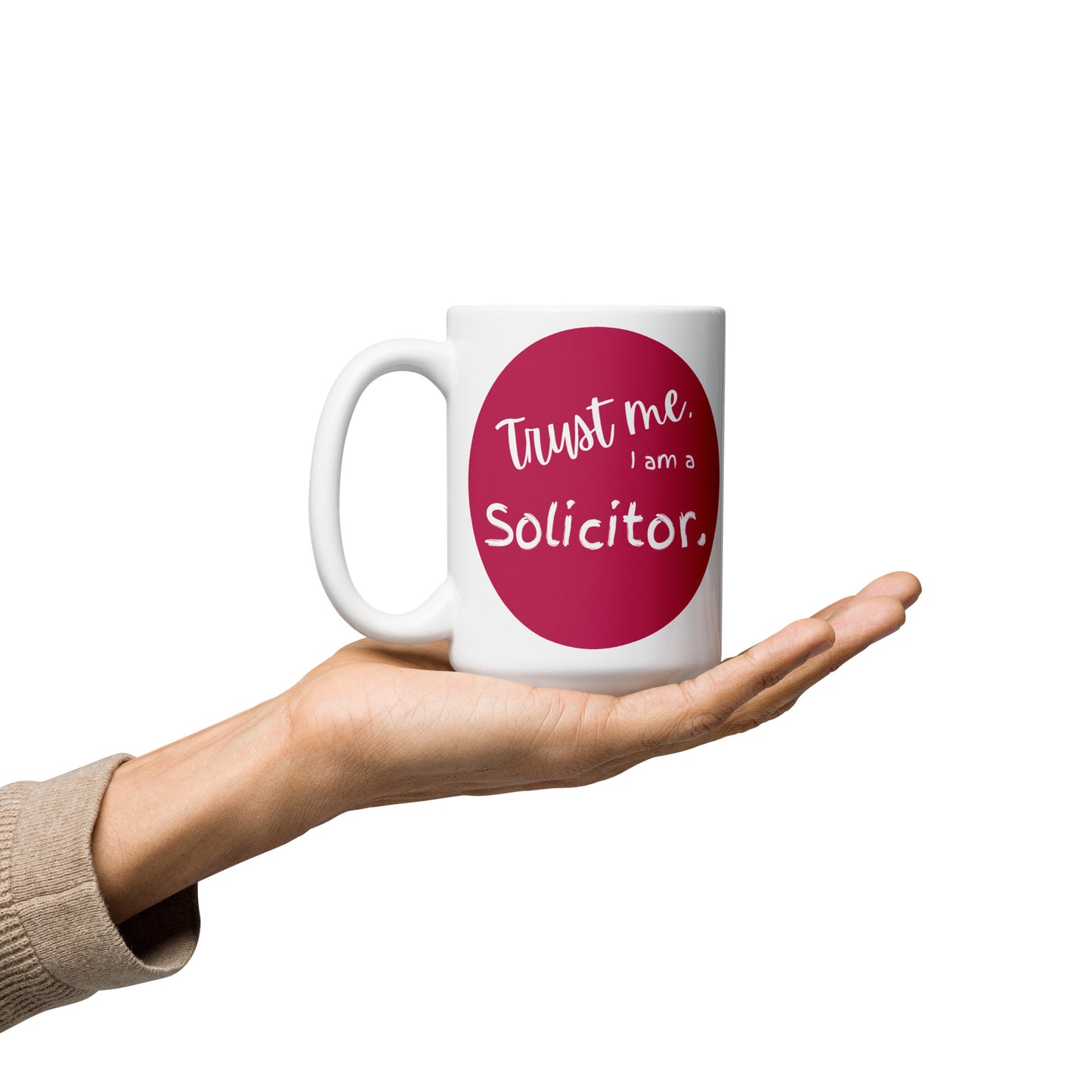 "Trust me, I am a Solicitor." on White glossy mug