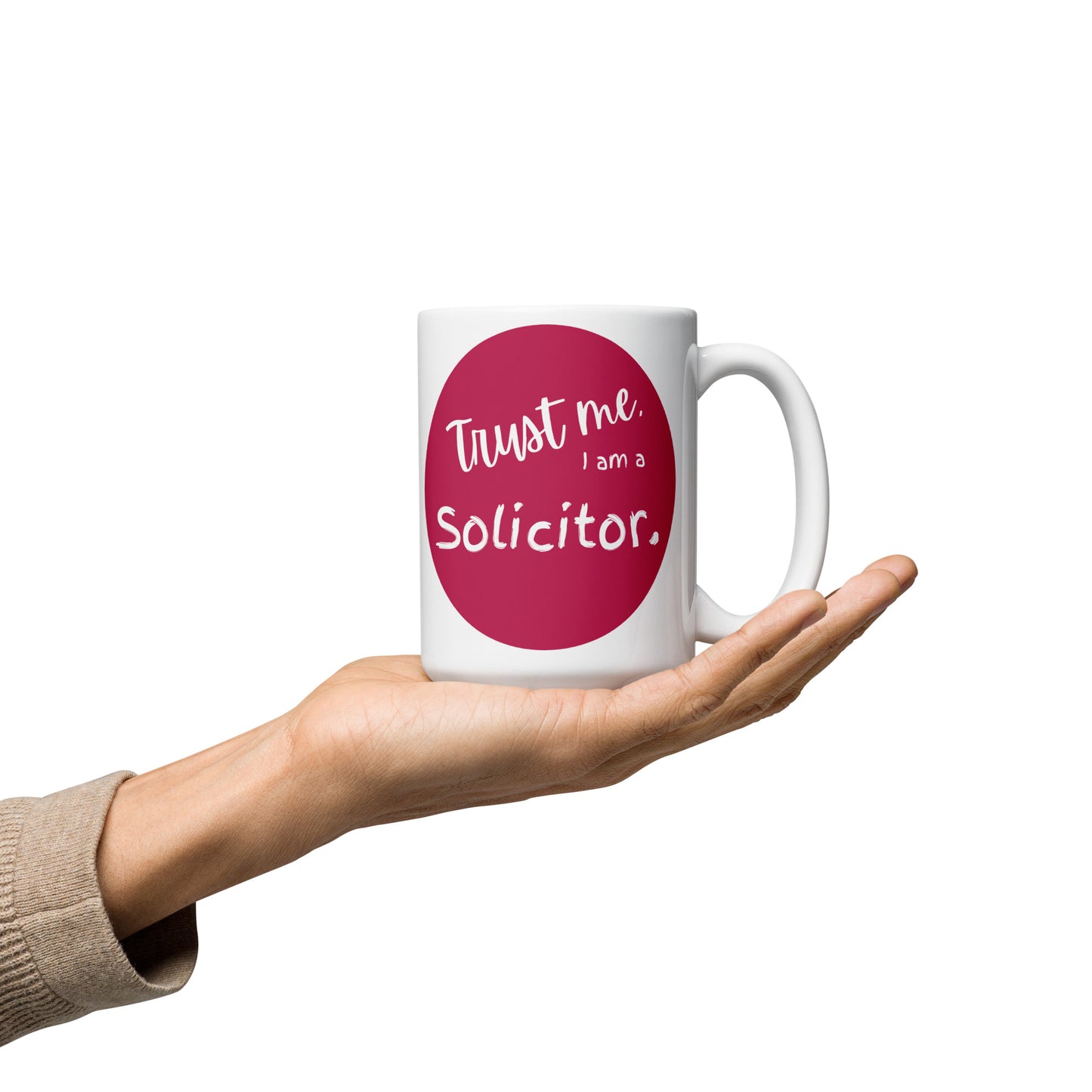 "Trust me, I am a Solicitor." on White glossy mug